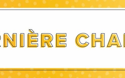 C&rsquo;est votre dernière chance!