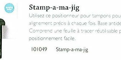 « Stamp a ma jig » ou positionneur de tampon
